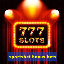 sportsbet bonus bets