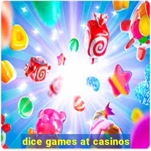 dice games at casinos