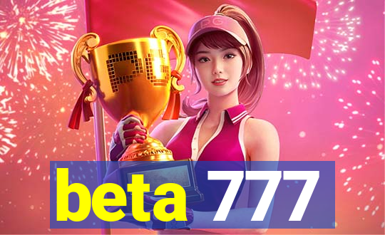 beta 777