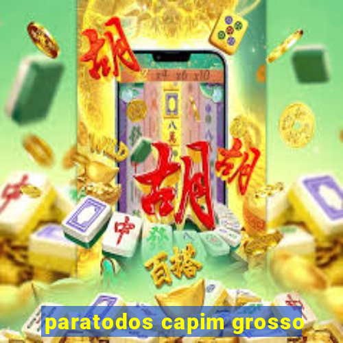 paratodos capim grosso