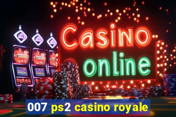 007 ps2 casino royale