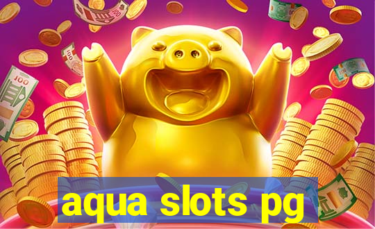 aqua slots pg