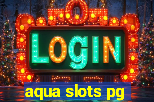 aqua slots pg