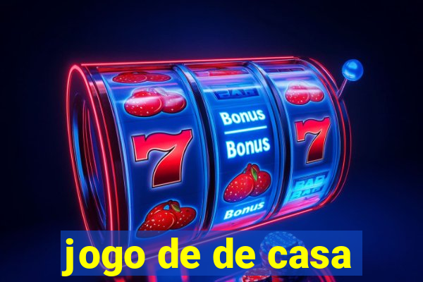 jogo de de casa