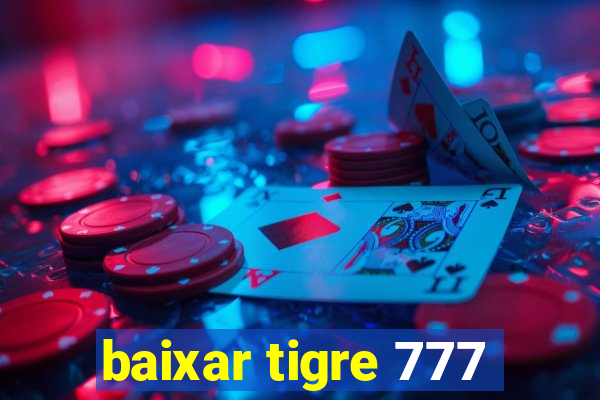 baixar tigre 777