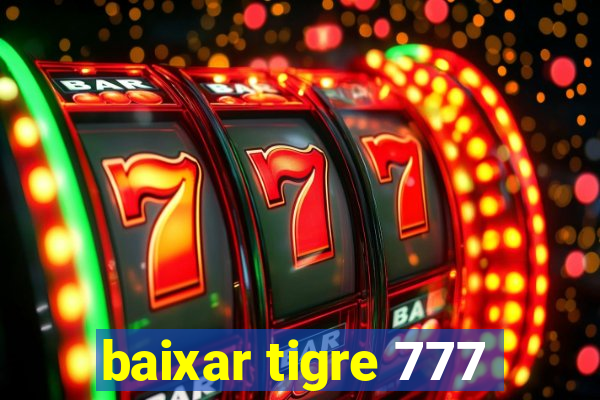 baixar tigre 777