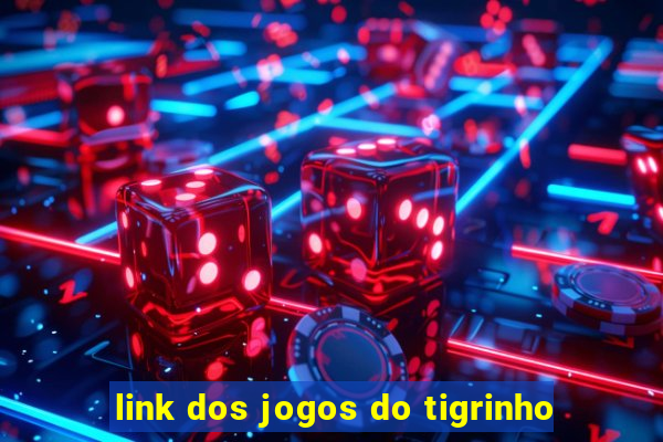 link dos jogos do tigrinho