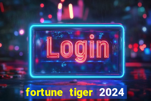 fortune tiger 2024 paga mesmo