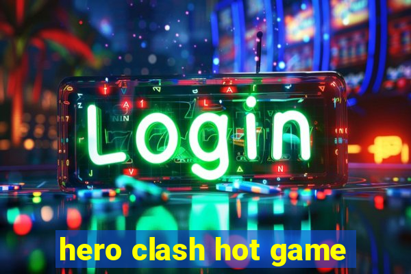 hero clash hot game