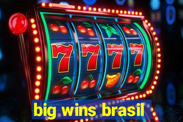 big wins brasil