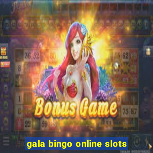 gala bingo online slots