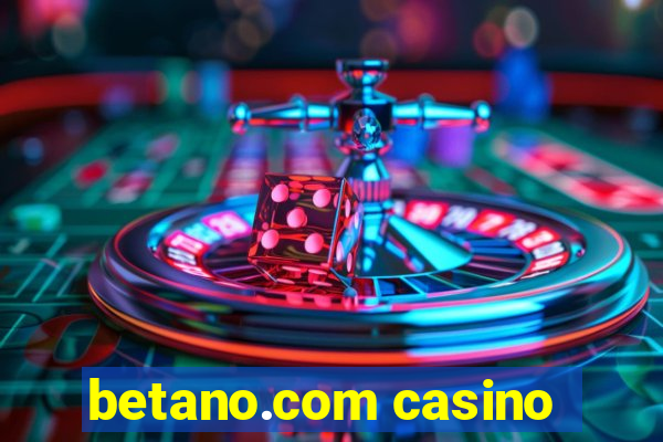 betano.com casino