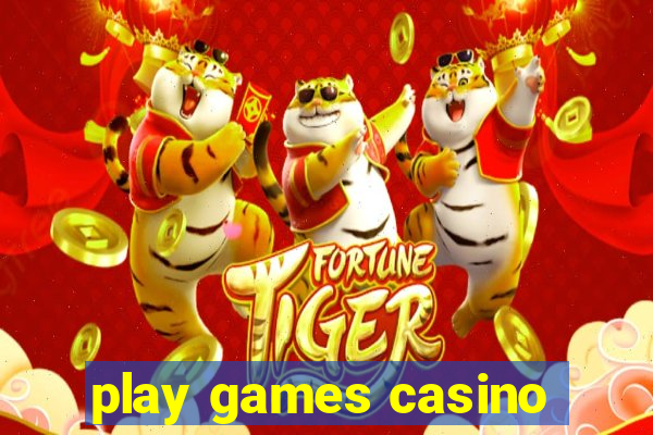 play games casino