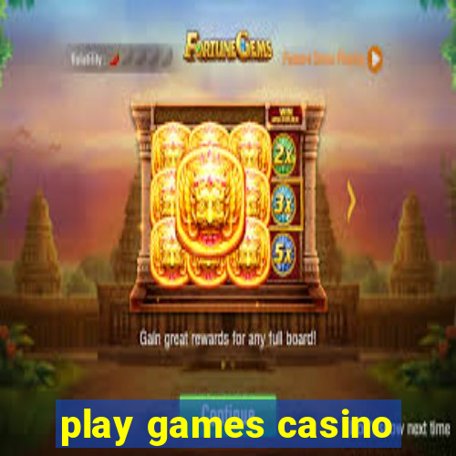 play games casino