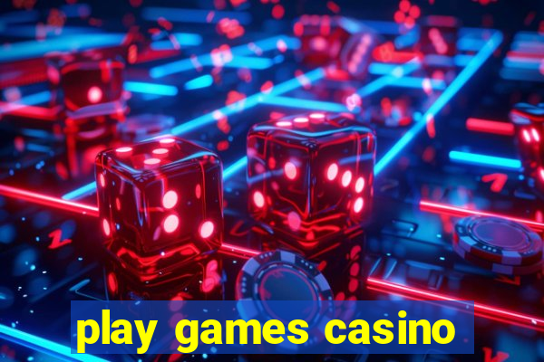 play games casino