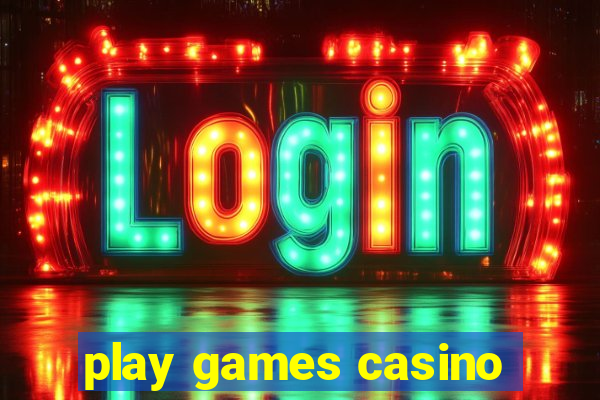 play games casino