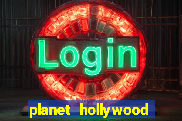 planet hollywood and casino