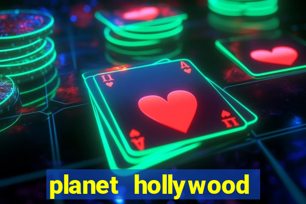 planet hollywood and casino