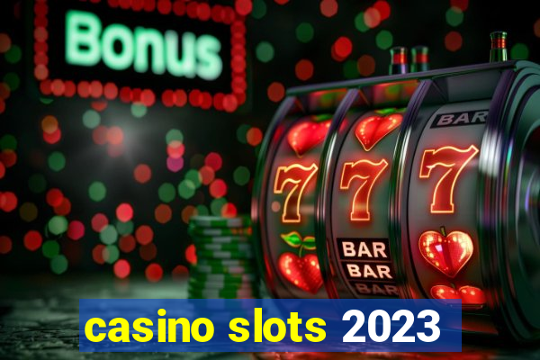 casino slots 2023