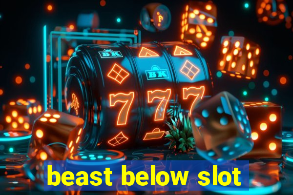 beast below slot