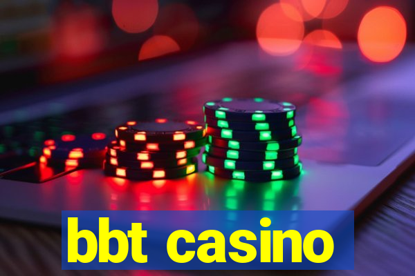 bbt casino