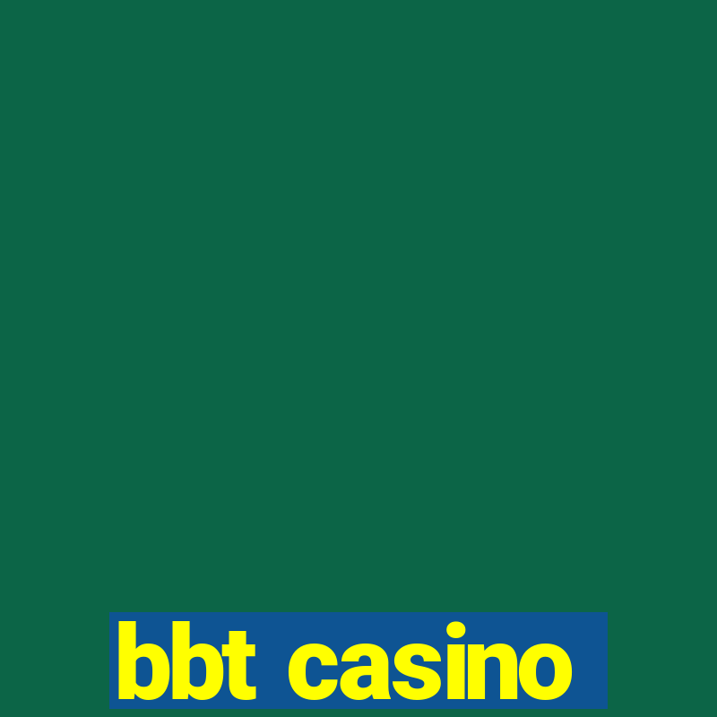 bbt casino