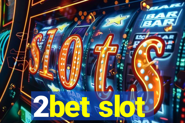 2bet slot