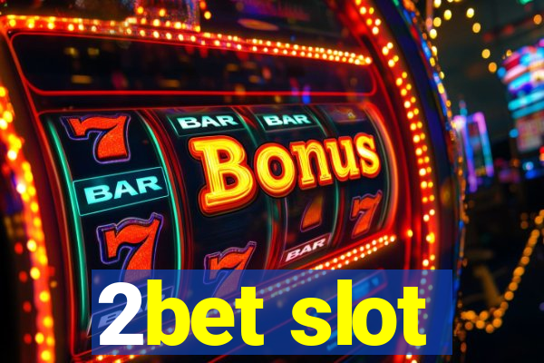 2bet slot