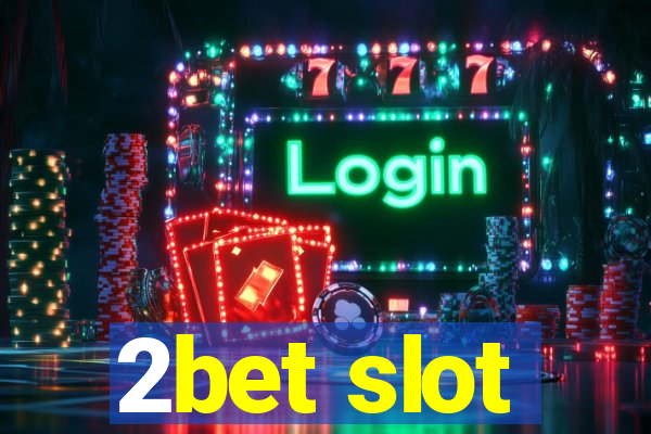 2bet slot