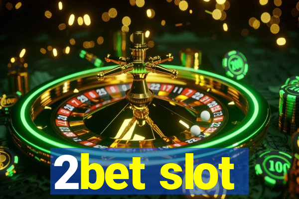 2bet slot