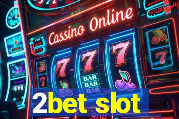 2bet slot