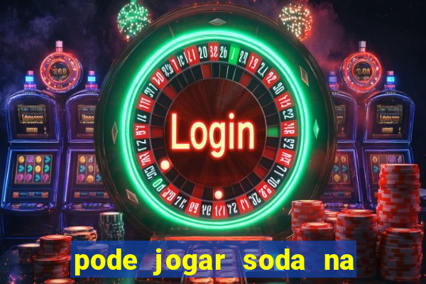 pode jogar soda na caixa de gordura