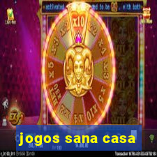 jogos sana casa