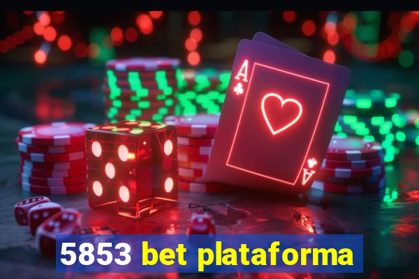 5853 bet plataforma