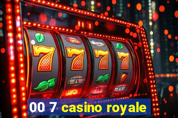 00 7 casino royale