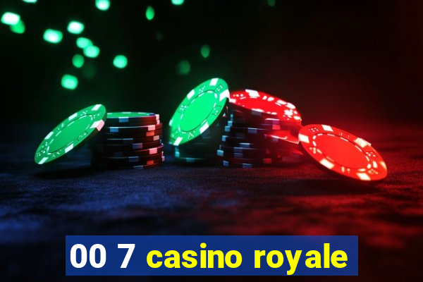 00 7 casino royale