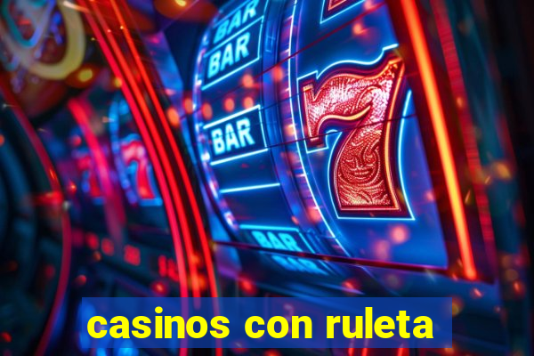 casinos con ruleta