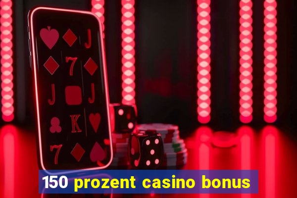 150 prozent casino bonus