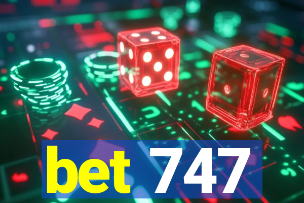 bet 747