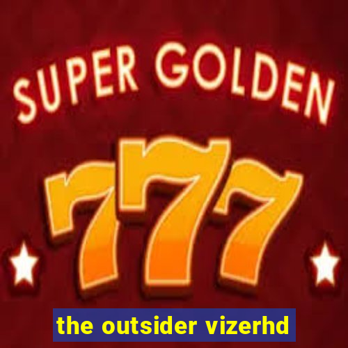 the outsider vizerhd