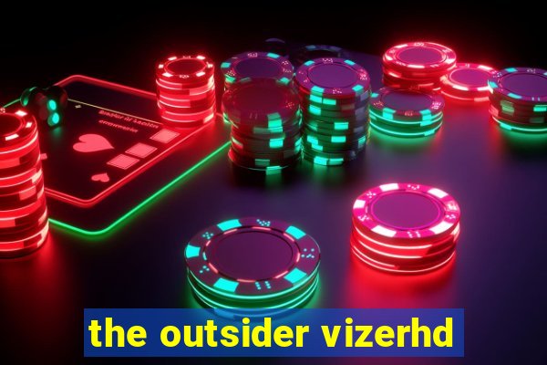 the outsider vizerhd