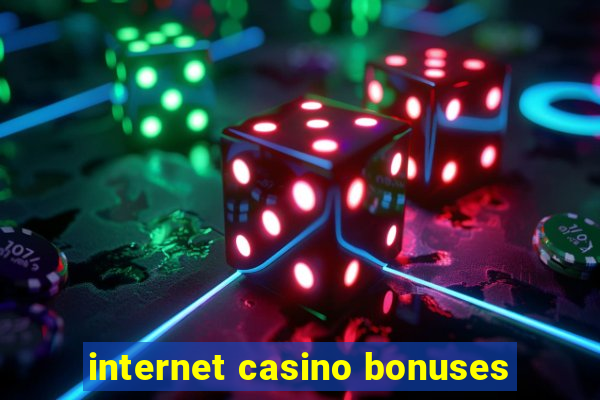 internet casino bonuses