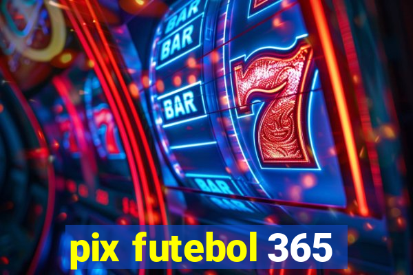 pix futebol 365