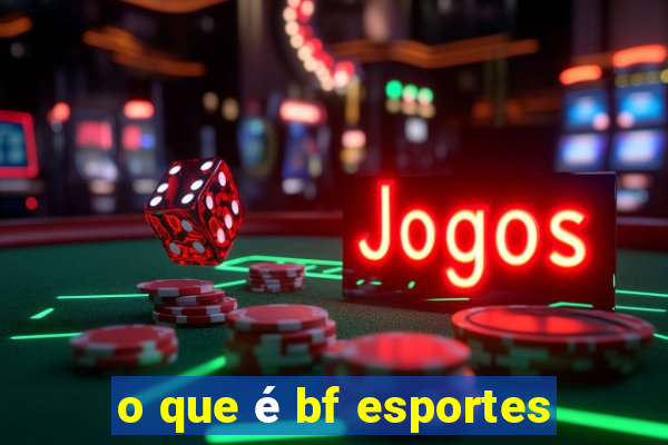 o que é bf esportes