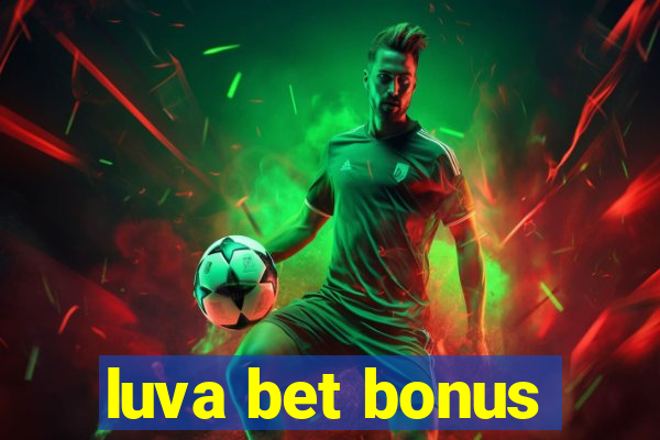 luva bet bonus