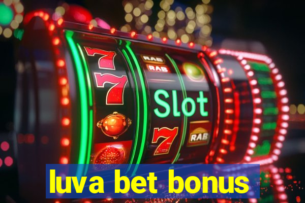 luva bet bonus