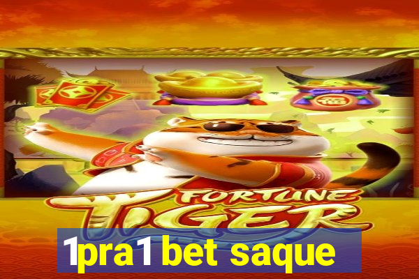 1pra1 bet saque