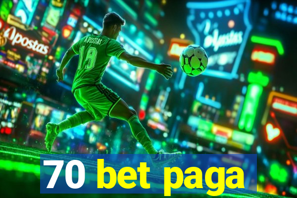 70 bet paga