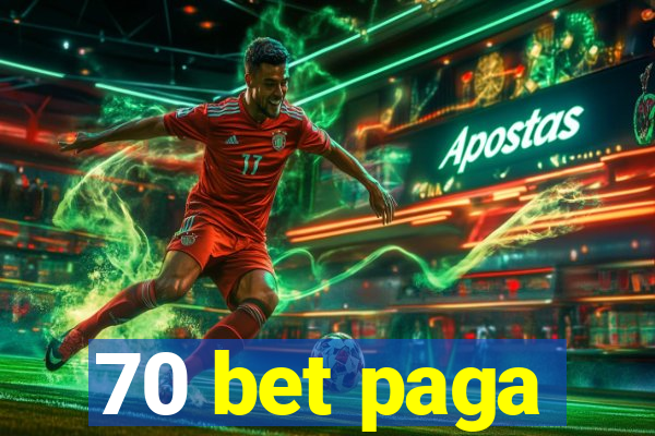 70 bet paga