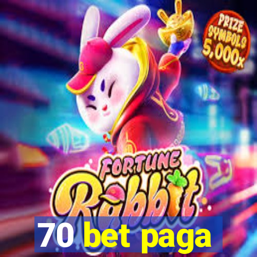 70 bet paga